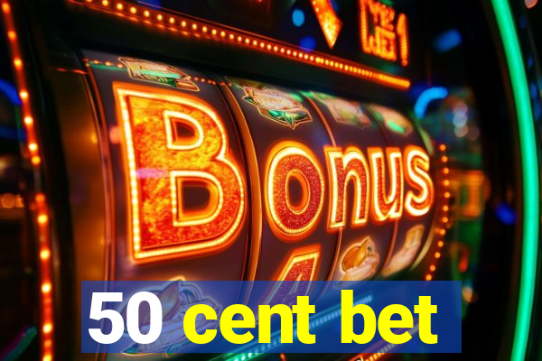 50 cent bet
